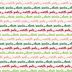 pink, green, red, cursive text, christmas theme, holiday fabric,, fabric panel, north pole, dear santa, repeating pattern, festive colors, seasonal design, script lettering, winter theme, holiday crafting, cotton fabric, christmas quilting, santa claus reference, holiday messaging